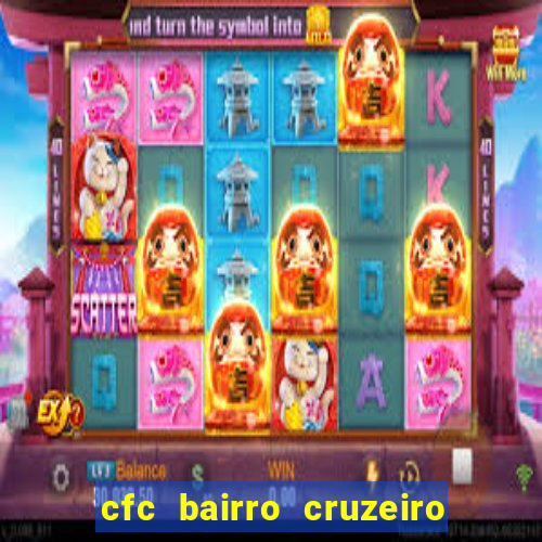 cfc bairro cruzeiro caxias do sul